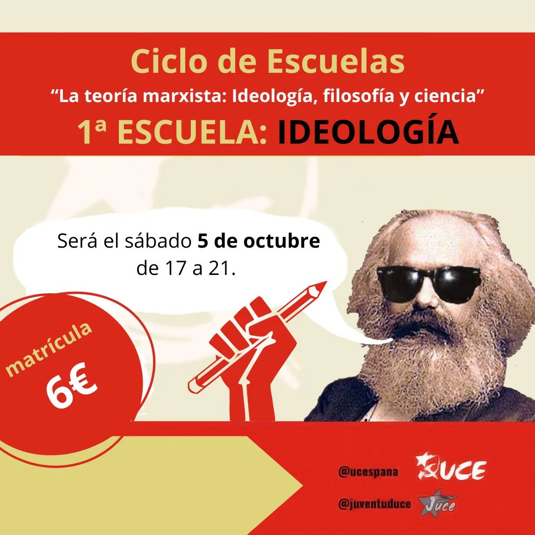 Ciclo de Escuelas “La teoría marxista: Ideología, filosofía y ciencia”. La Juventud de Unificación Comunista de España.